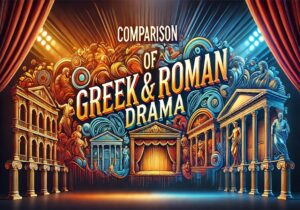 Read more about the article Comparison of Greek and Roman Drama